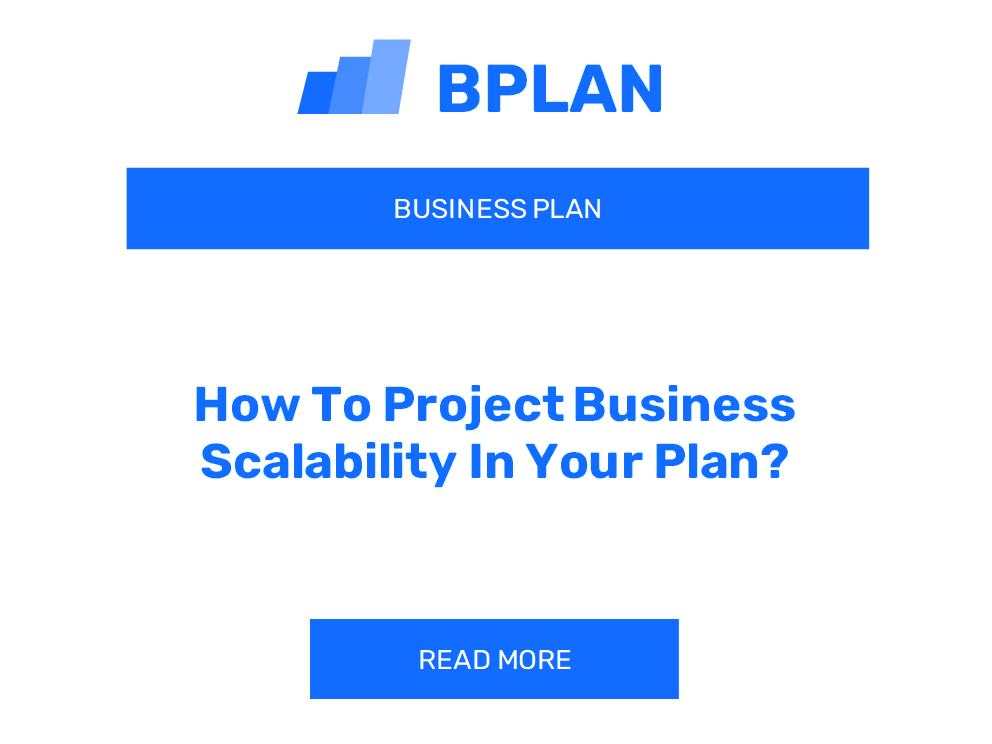 How To Project Business Scalability In Your Plan?