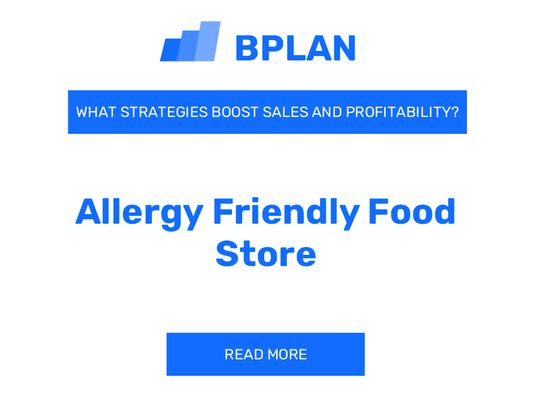 What Strategies Boost Sales and Profitability of an Allergy-Friendly Food Store Business?