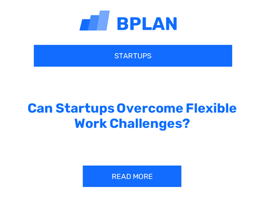 Can Startups Overcome Flexible Work Challenges?