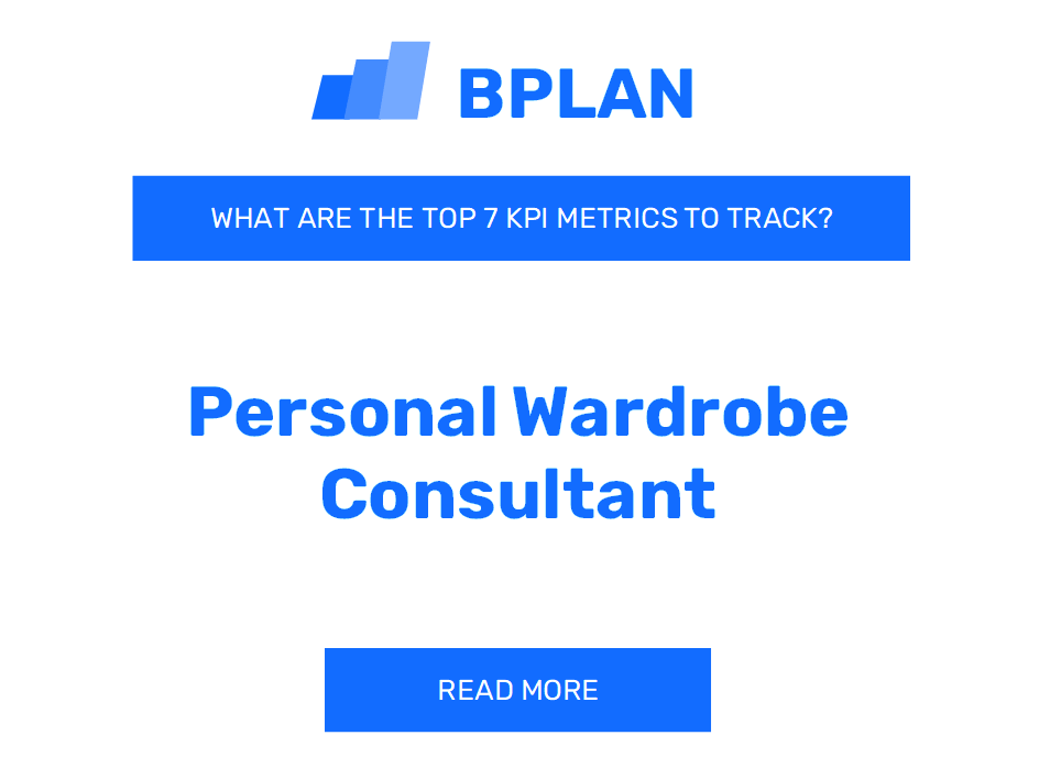 What Are the Top 7 KPIs for a Personal Wardrobe Consultancy Business?