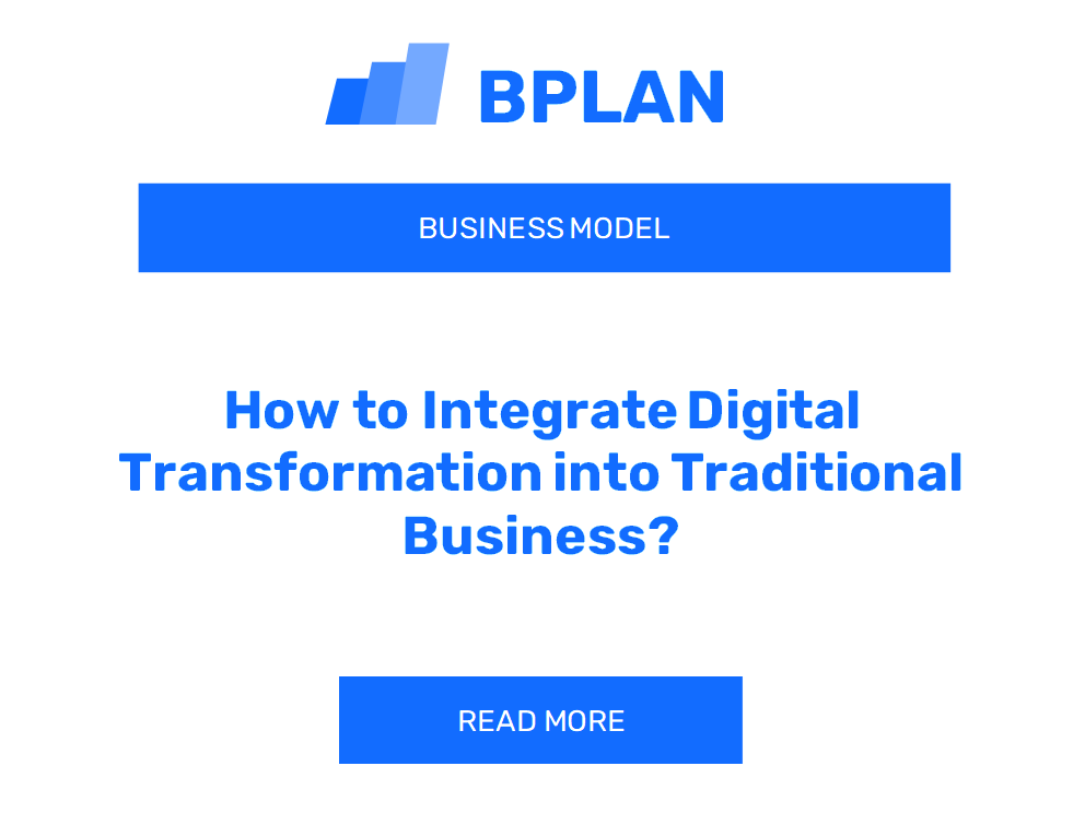 How to Integrate Digital Transformation into Traditional Business?