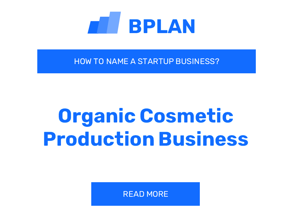 How to Name an Organic Cosmetic Production Business?