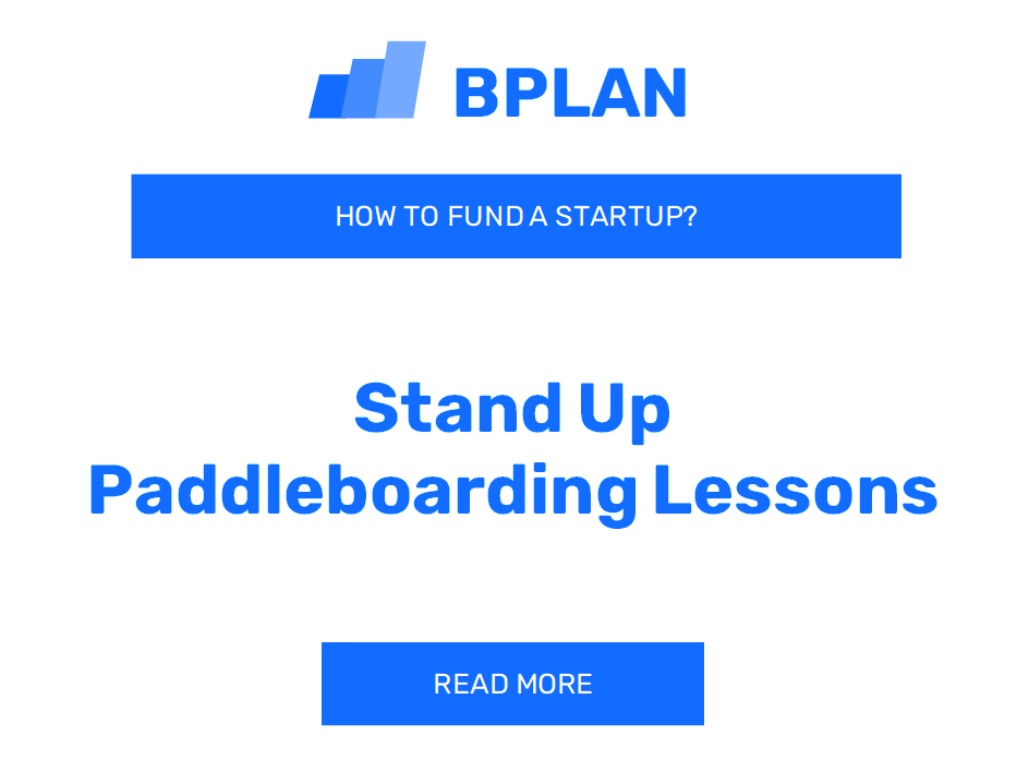 How to Fund a Stand-Up Paddleboarding Lessons Startup?