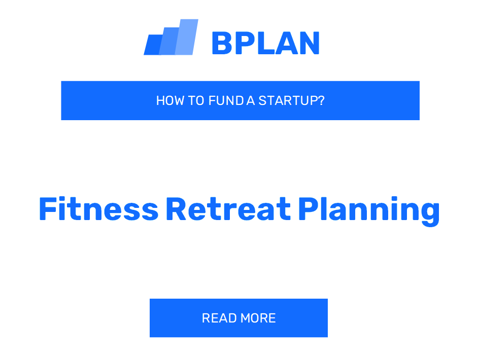 How to Fund a Fitness Retreat Planning Startup?