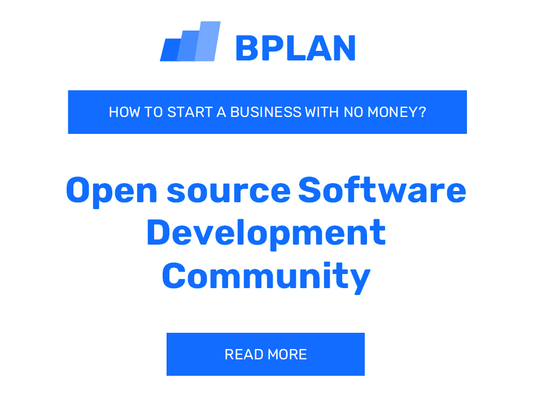 How to Start an Open Source Software Development Community Business With No Money?