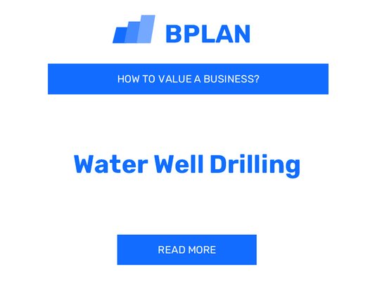 How to Value a Water Well Drilling Business?