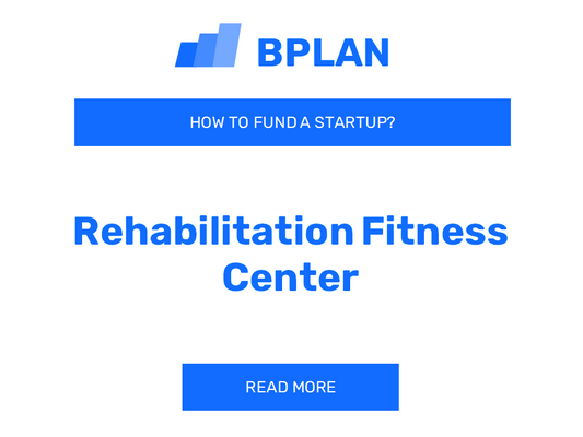 How to Finance a Rehabilitation Fitness Center Startup