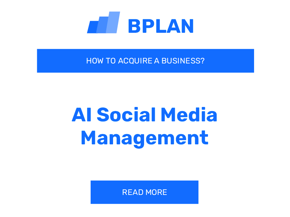 How to Purchase an AI Social Media Management Business?