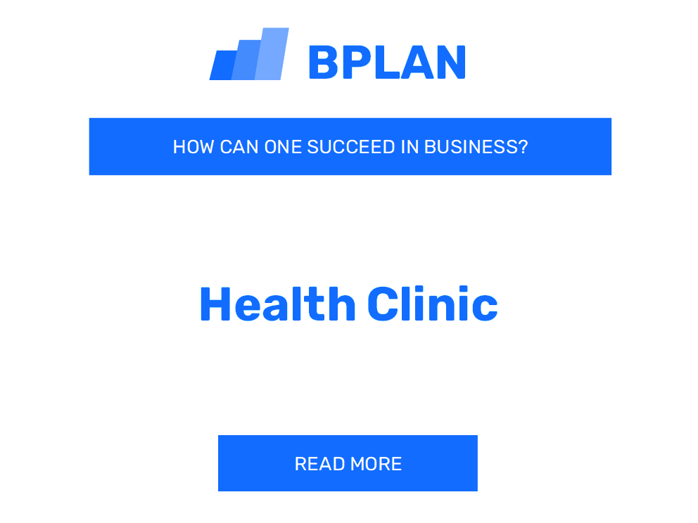 How Can One Succeed in Health Clinic Business?