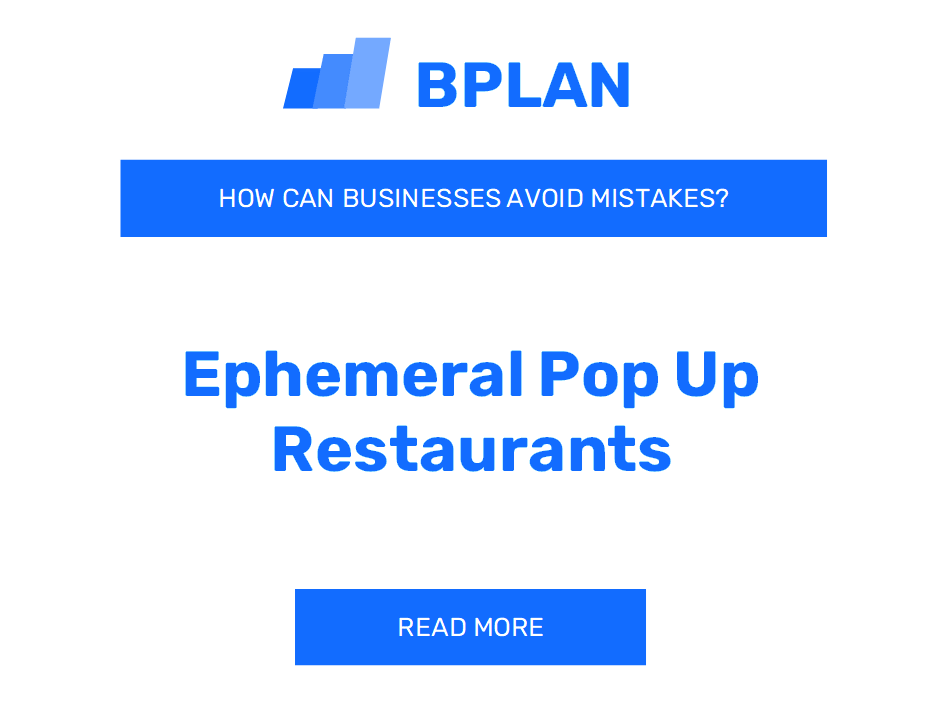 How Can Ephemeral Pop-Up Restaurants Avoid Mistakes?