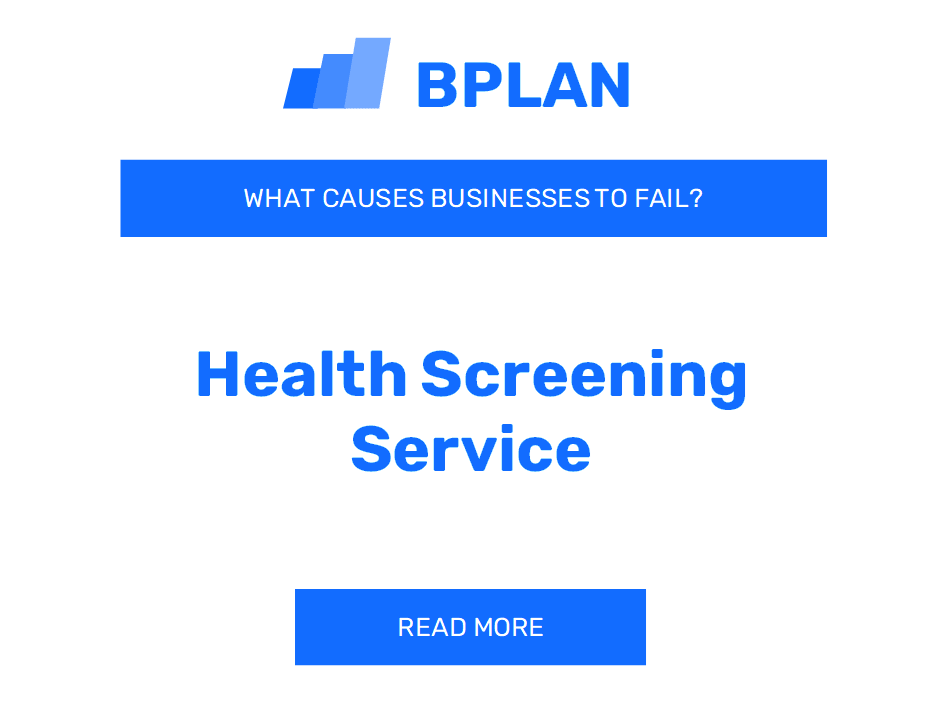 What Causes Health Screening Service Businesses to Fail?