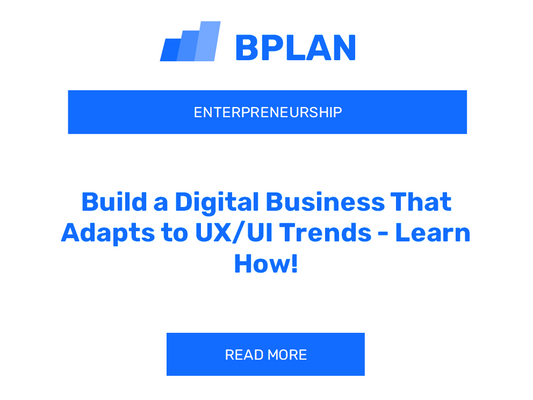 Build a Digital Business That Adapts to UX/UI Trends - Learn How!