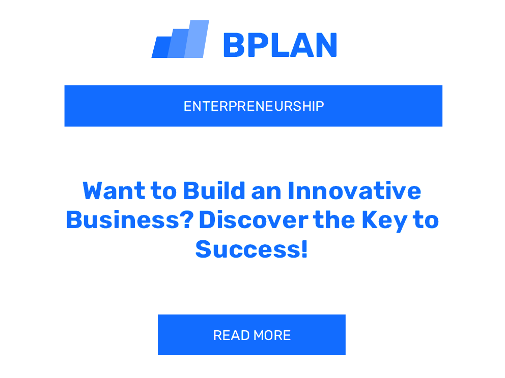 Want to Build an Innovative Business? Discover the Key to Success!