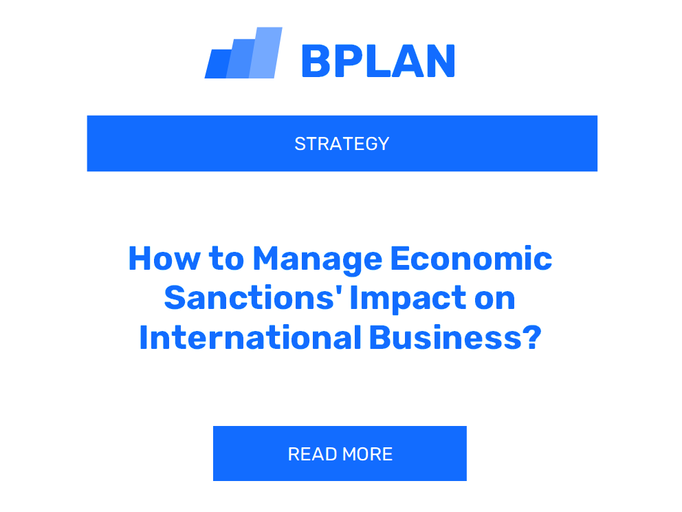 How to Manage Economic Sanctions' Impact on International Business?