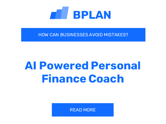 How Can AI-Powered Personal Finance Coach Businesses Avoid Mistakes?