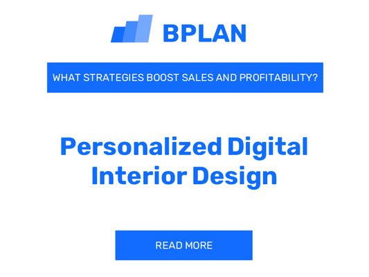 How Can Strategies Boost Sales and Profitability of Personalized Digital Interior Design Business?