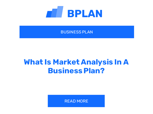 What Is Market Analysis In A Business Plan?