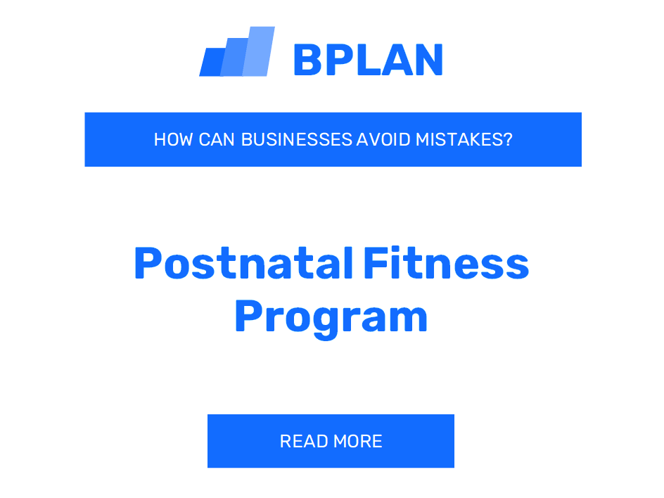 How Can Postnatal Fitness Program Businesses Avoid Mistakes?