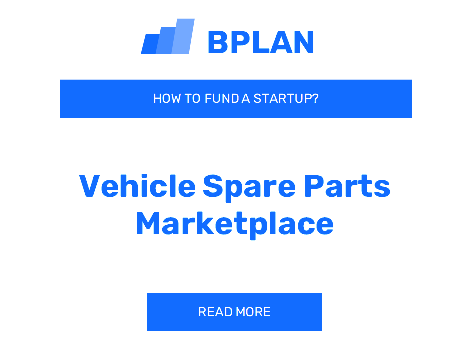 How to Fund a Vehicle Spare Parts Marketplace Startup