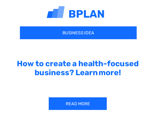 How to create a health-focused business? Learn more!