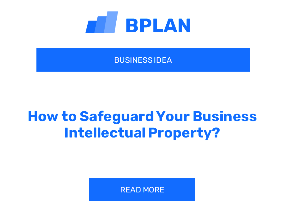 How to Safeguard Your Business Intellectual Property?