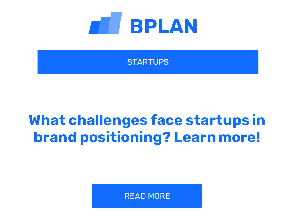 What challenges face startups in brand positioning? Learn more!