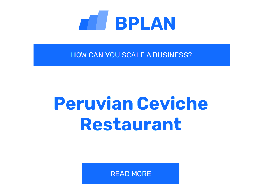 How Can You Scale a Peruvian Ceviche Restaurant Business?