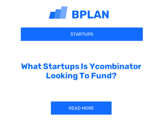 What Startups Is Ycombinator Looking To Fund?