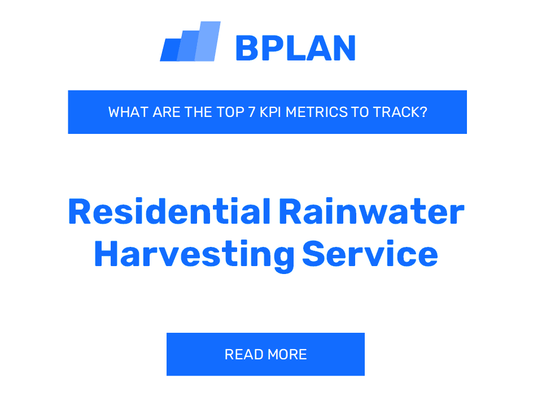 What Are the Top 7 KPIs for a Residential Rainwater Harvesting Service Business?