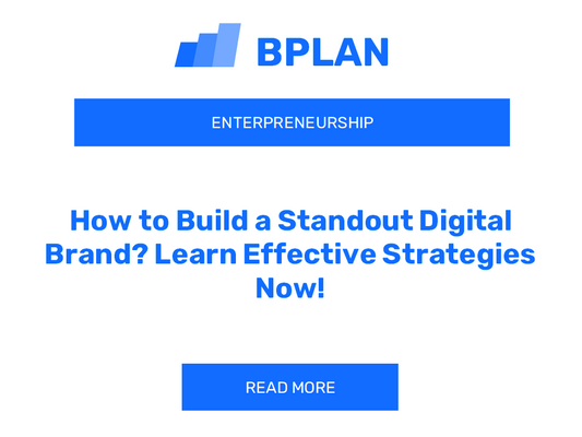 How to Build a Standout Digital Brand? Learn Effective Strategies Now!