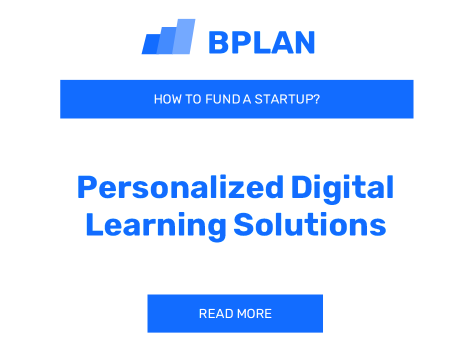 How to Fund a Personalized Digital Learning Solutions Startup