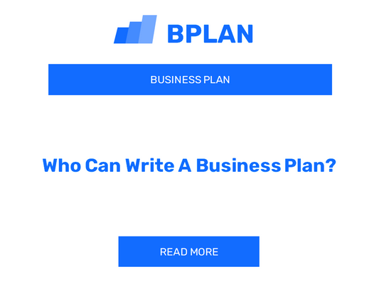 Who Can Write A Business Plan?