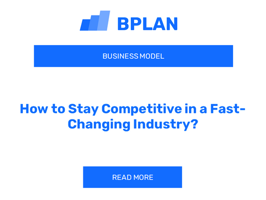 How to Stay Competitive in a Fast-Changing Industry?