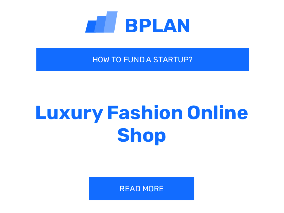 How to Fund a Luxury Fashion Online Shop Startup?