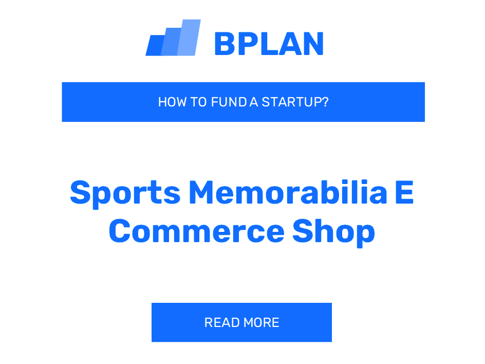 How to Fund a Sports Memorabilia E-Commerce Shop Startup?