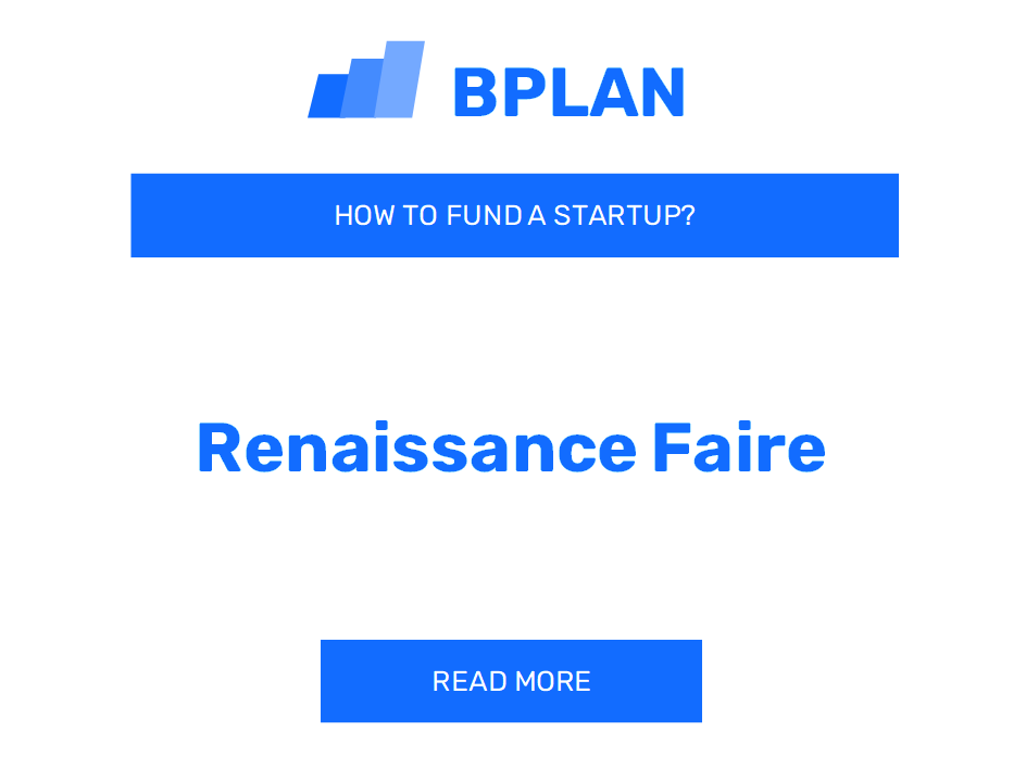 How to Fund a Renaissance Faire Startup?