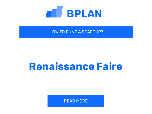 How to Fund a Renaissance Faire Startup?