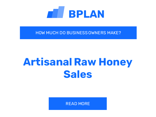 How Much Do Artisanal Raw Honey Sales Business Owners Make?