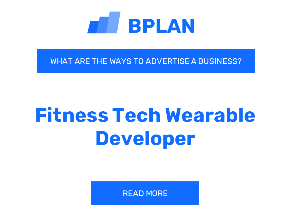 What Are Effective Ways to Promote a Fitness Tech Wearable Developer Business?