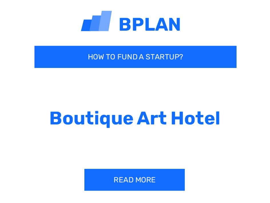 How to Fund a Boutique Art Hotel Startup?