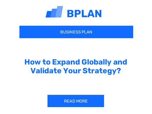 How to Expand Globally and Validate Your Strategy?