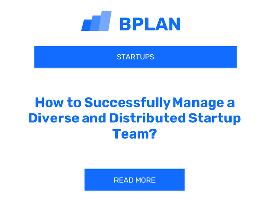 How to Successfully Manage a Diverse and Distributed Startup Team?