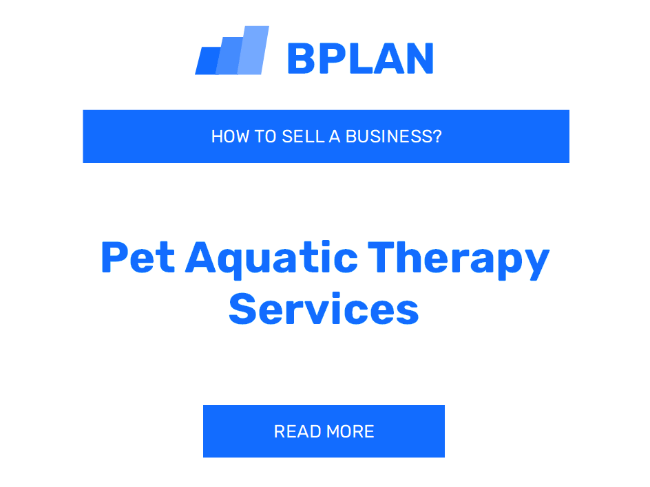 How to Sell a Pet Aquatic Therapy Services Business?