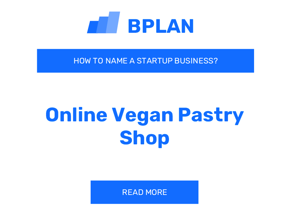 How to Name an Online Vegan Pastry Shop Business?