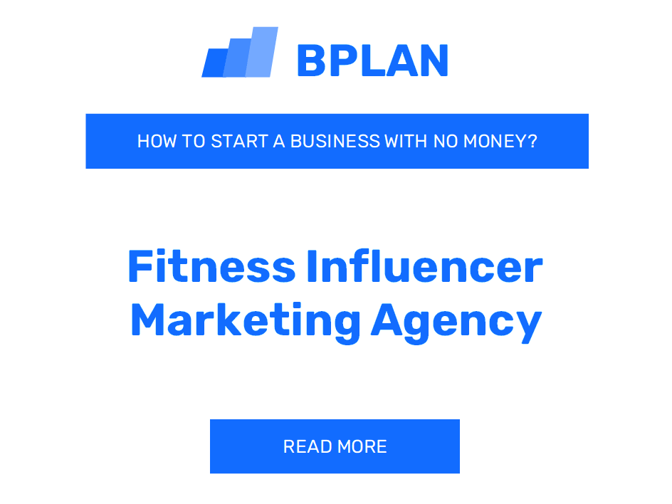 How to Start a Fitness Influencer Marketing Agency Business With No Money?