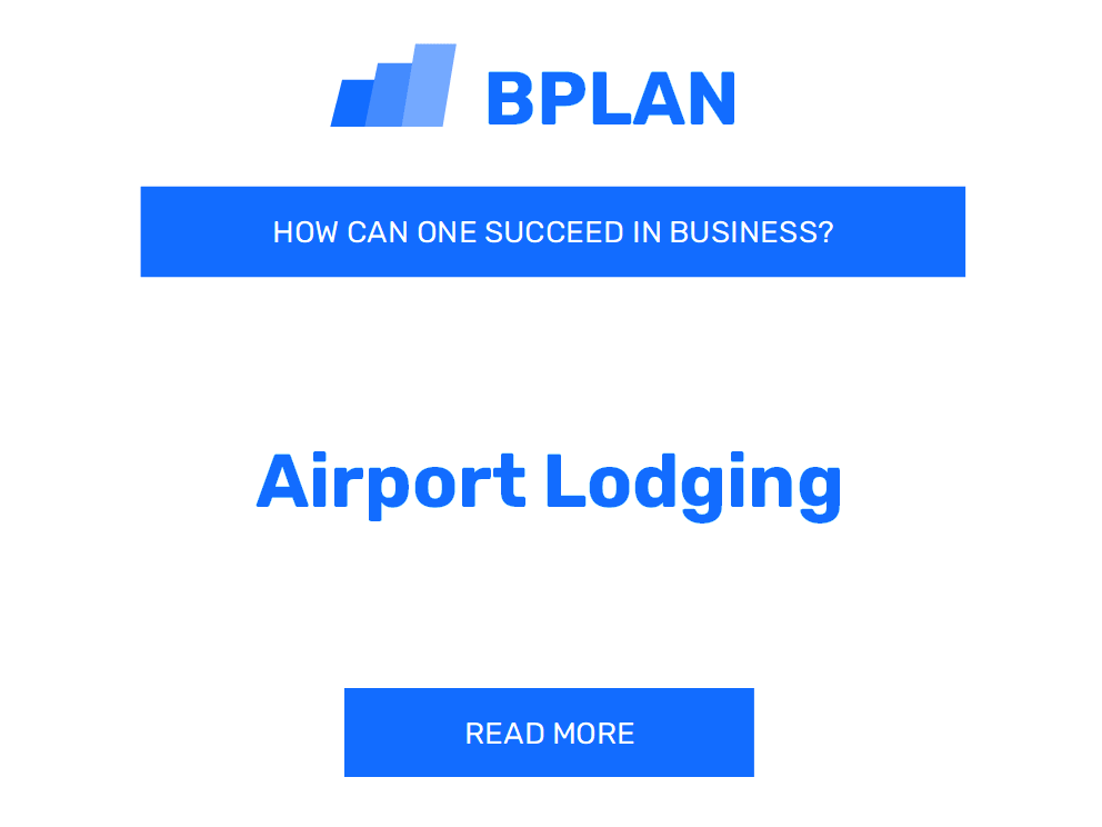 How Can One Succeed in Airport Lodging Business?