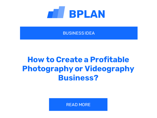 How to Create a Profitable Photography or Videography Business?