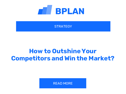 How to Outshine Your Competitors and Win the Market?