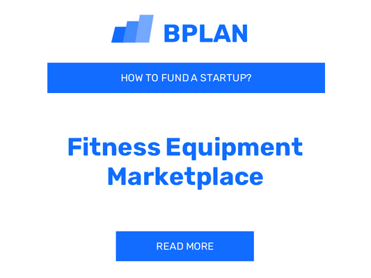 How to Fund a Fitness Equipment Marketplace Startup?