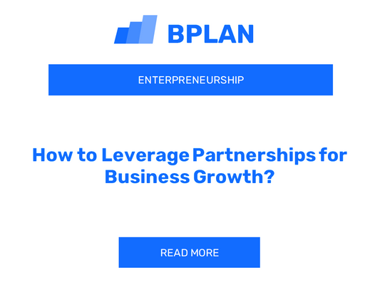 How to Leverage Partnerships for Business Growth?